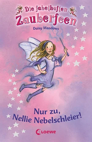 Nur zu, Nellie Nebelschleier! by Daisy Meadows