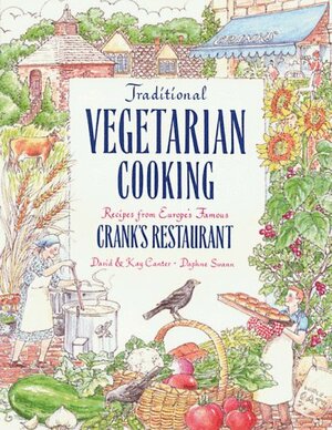 Traditional Vegetarian Cooking: Recipes From Europe's Famous Crank's Restaurant by David Canter