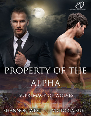 Property of the Alpha by Shannon West, Victoria Sue