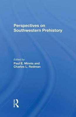 Perspectives on Southwestern Prehistory by Paul Minnis, Charles L. Redman