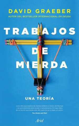 Trabajos de mierda. Una teoría by David Graeber