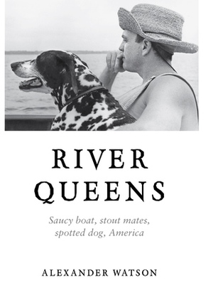 River Queens: Saucy Boat, stout mates, spotted dog, America by Alexander Watson