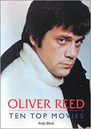 Oliver Reed: Ten Top Movies by Andy Black