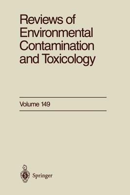 Reviews of Environmental Contamination and Toxicology: Continuation of Residue Reviews by George W. Ware