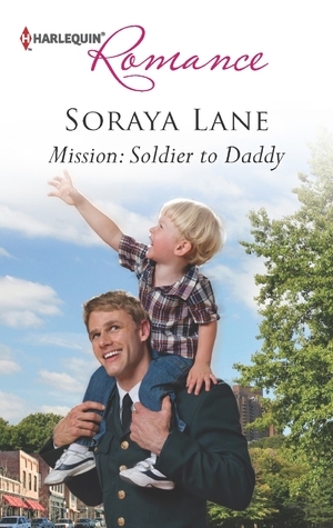 Mission: Soldier to Daddy by Soraya M. Lane