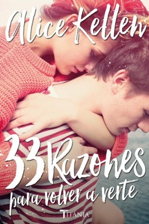 33 razones para volver a verte by Alice Kellen