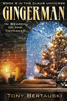 Gingerman: In Search of the Toymaker by Tony Bertauski