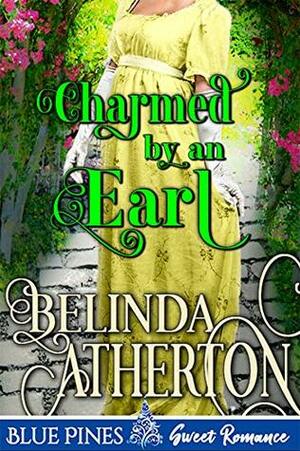 Charmed by an Earl by Blue Pines, Belinda Atherton