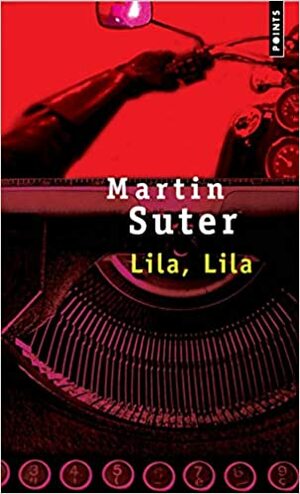 Lila, Lila by Martin Suter