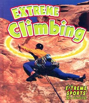 Extreme Climbing by John Crossingham, Bobbie Kalman