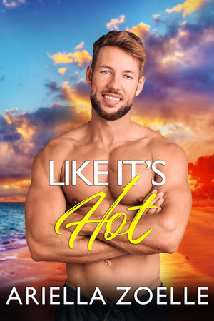 Like It's Hot by Ariella Zoelle