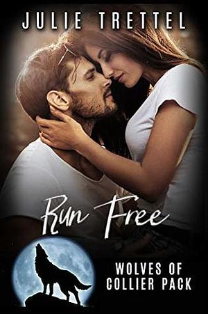 Run Free by Julie Trettel