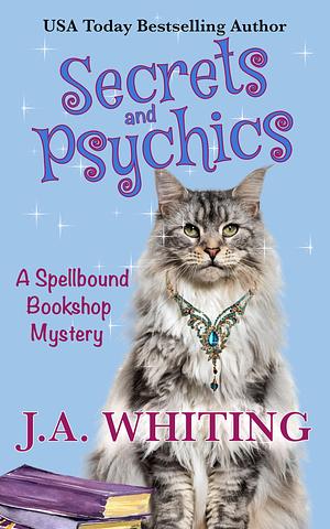 Secrets and Psychics by J.A. Whiting