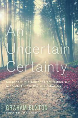 An Uncertain Certainty by Graham Buxton