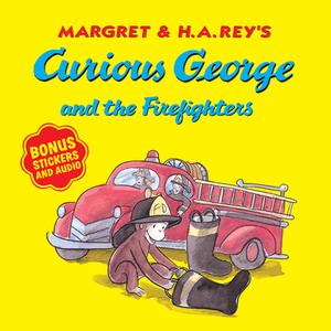 Curious George and the Firefighters [With Bonus Stickers and Audio] by Anna Grossnickle Hines, H.A. Rey