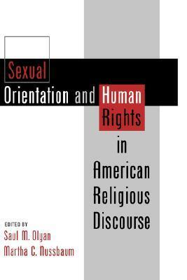 Sexual Orientation and Human Rights in American Religious Discourse by Saul M. Olyan