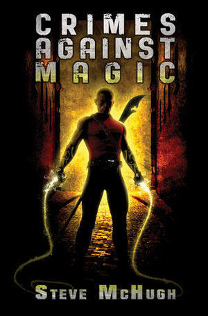 Crimes Against Magic by Steve McHugh