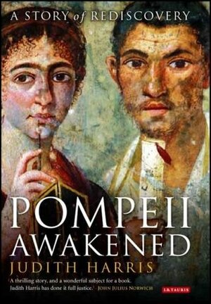 Pompeii Awakened: A Story of Rediscovery by Judith Harris