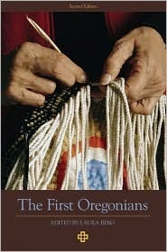 The First Oregonians by Laura Berg