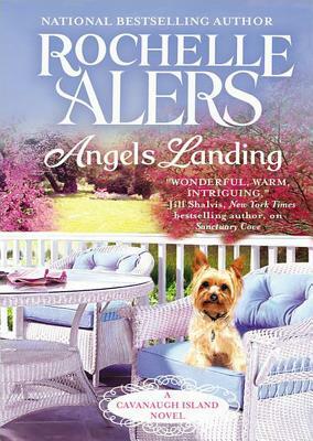 Angels Landing: A Cavanaugh Island Novel by Rochelle Alers