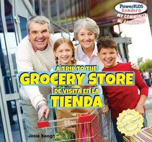 A Trip to the Grocery Store / de Visita En La Tienda by Josie Keogh