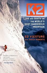 K2: Life and Death on the World's Most Dangerous Mountain by Ed Viesturs