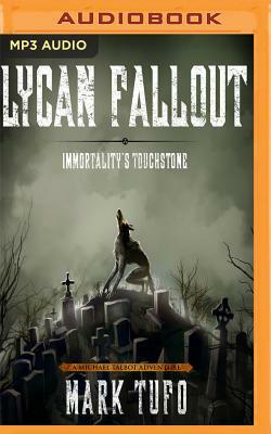Lycan Fallout 4: Immortality's Touchstone by Mark Tufo
