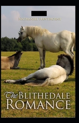 The Blithedale Romance Illustrated by Nathaniel Hawthorne