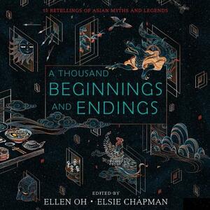 A Thousand Beginnings and Endings by Elsie Chapman, Ellen Oh