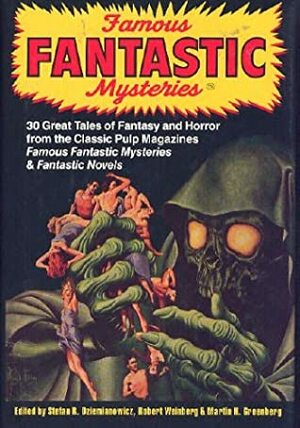 Famous Fantastic Mysteries by Robert E. Weinberg, Stefan Dziemianowicz