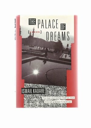 The Palace Of Dreams by Ismail Kadare