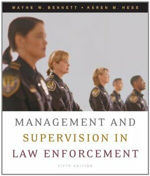 Management and Supervision in Law Enforcement by Wayne W. Bennett, Kären Matison Hess