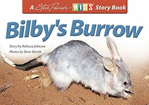 Bilby's Burrow by Rebecca Johnson, Steve Parish