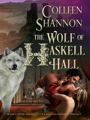 The Wolf of Haskell Hall by Colleen Shannon