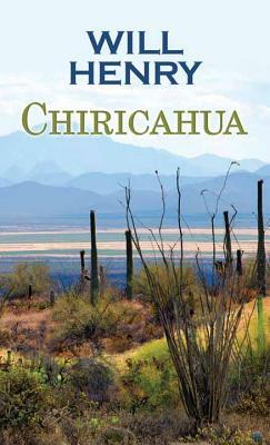 Chiricahua by Will Henry