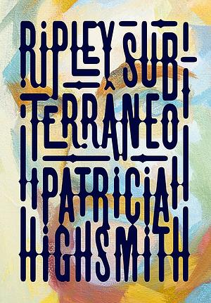 Ripley Subterrâneo by Patricia Highsmith