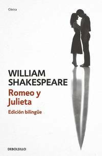 Romeo y Julieta: Edición Bilingüe by William Shakespeare