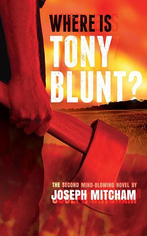 Where is Tony Blunt? by Joseph Mitcham, Joseph Mitcham