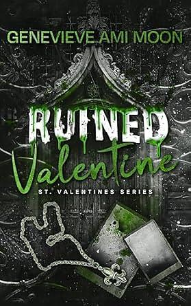 Ruined Valentine by Genevieve Ami Moon