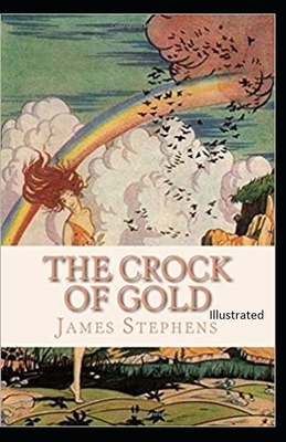 The Crock of Gold Illustrated by James Stephens