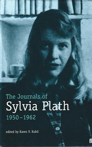 The Journals of Sylvia Plath, 1950-1962 by Sylvia Plath