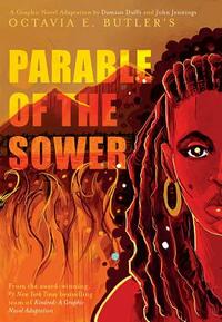 Parable of the Sower: A Graphic Novel Adaptation by Damian Duffy, Octavia E. Butler