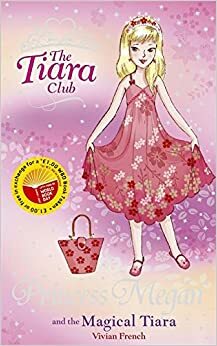 Princess Megan and the Magical Tiara by Vivian French