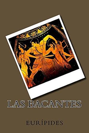 Las Bacantes by Euripides