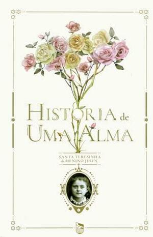 História de Uma Alma by Thérèse de Lisieux