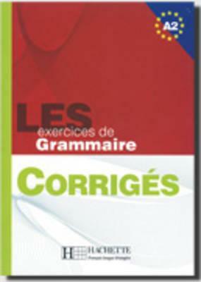 Les 500 Exercices de Grammaire A2 - Livre + Corrigés Intégrés by Anne Akyuz, Bernadette Bazelle-Shahmaei, Joelle Bonenfant