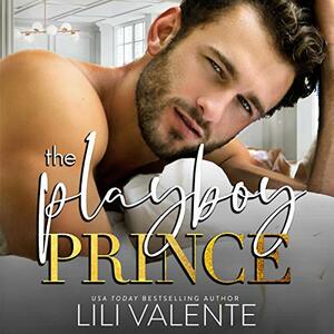 The Playboy Prince by Lili Valente