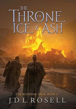 The Throne of Ice & Ash by J.D.L. Rosell