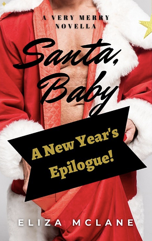 Santa, Baby: A New Year's Epilogue by Eliza McLane