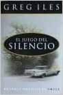 El juego del Silencio by Greg Iles